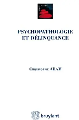 Adam |  Psychopathologie et délinquance | eBook | Sack Fachmedien