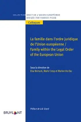 Bernard / Cresp / Ho-Dac |  La famille dans l'ordre juridique de l'Union européenne / Family within the Legal Order of the European Union | eBook | Sack Fachmedien
