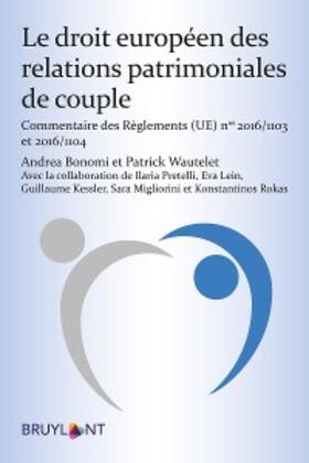 Bonomi / Wautelet | Le droit européen des relations patrimoniales de couple | E-Book | sack.de