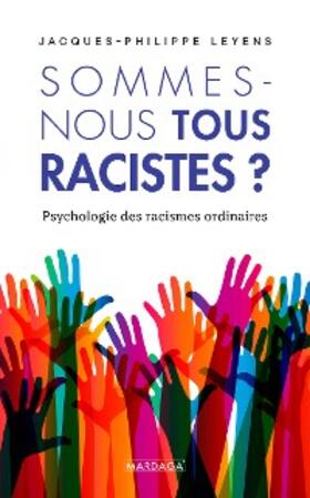 Leyens |  Sommes-nous tous racistes ? | eBook | Sack Fachmedien