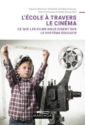 Derobertmasure / Demeuse / Bocquillon |  L'école à travers le cinéma | eBook | Sack Fachmedien