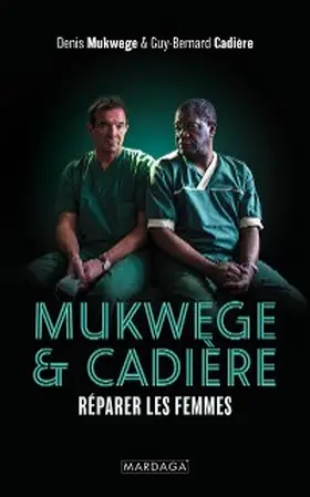 Mukwege / Cadière |  Mukwege & Cadière | eBook | Sack Fachmedien
