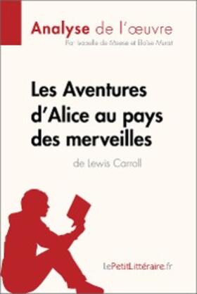 De Meese / Murat |  Les Aventures d'Alice au pays des merveilles de Lewis Carroll (Analyse de l'oeuvre) | eBook | Sack Fachmedien
