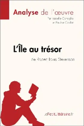 Consiglio / Coullet |  L'Île au trésor de Robert Louis Stevenson (Analyse de l'oeuvre) | eBook | Sack Fachmedien