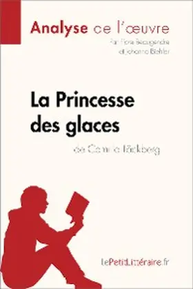 Beaugendre / Biehler |  La Princesse des glaces de Camilla Läckberg (Analyse de l'oeuvre) | eBook | Sack Fachmedien