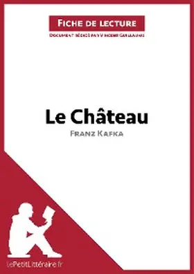 Guillaume |  Le Château de Franz Kafka (Fiche de lecture) | eBook | Sack Fachmedien