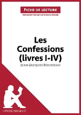 Zoubir |  Les Confessions (livres I-IV) de Jean-Jacques Rousseau (Fiche de lecture) | eBook | Sack Fachmedien