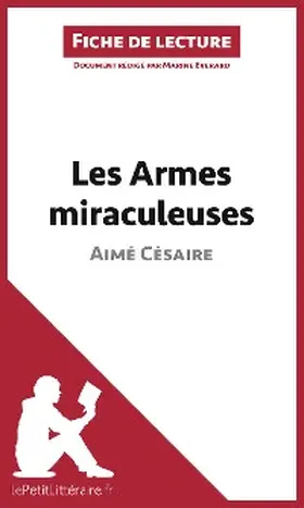 Everard |  Les Armes miraculeuses de Aimé Césaire (Fiche de lecture) | eBook | Sack Fachmedien