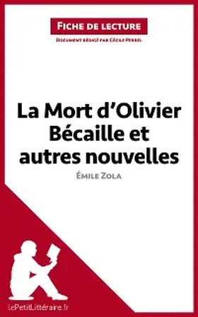 Perrel |  La Mort d'Olivier Bécaille et autres nouvelles de Émile Zola (Fiche de lecture) | eBook | Sack Fachmedien
