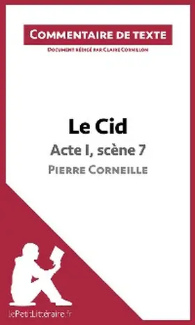 Cornillon |  Le Cid - Acte I, scène 7 - Pierre Corneille (Commentaire de texte) | eBook | Sack Fachmedien