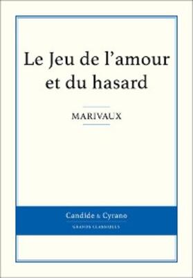 Marivaux |  Le Jeu de l'amour et du hasard | eBook | Sack Fachmedien
