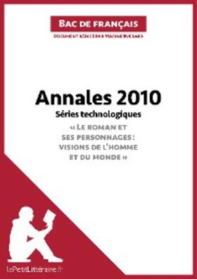 Everard |  Annales 2010 Séries technologiques "Le roman et ses personnages : visions de l'homme et du monde" (Bac de français) | eBook | Sack Fachmedien