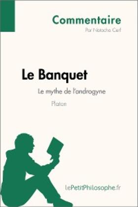 Cerf |  Le Banquet de Platon - Le mythe de l'androgyne (Commentaire) | eBook | Sack Fachmedien