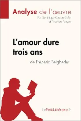 Coutant-Defer / Roeyen |  L'amour dure trois ans de Frédéric Beigbeder (Analyse de l'oeuvre) | eBook | Sack Fachmedien
