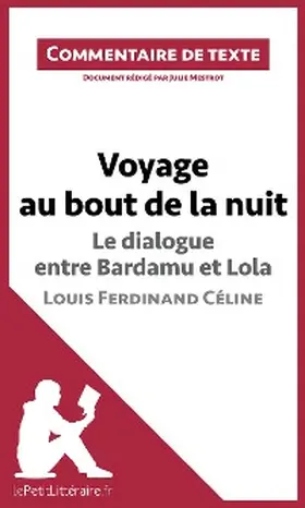 Mestrot |  Voyage au bout de la nuit, Le dialogue entre Bardamu et Lola, Louis-Ferdinand Céline | eBook | Sack Fachmedien