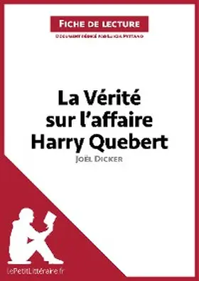 Pattano |  La Vérité sur l'affaire Harry Quebert de Joël Dicker (Fiche de lecture) | eBook | Sack Fachmedien