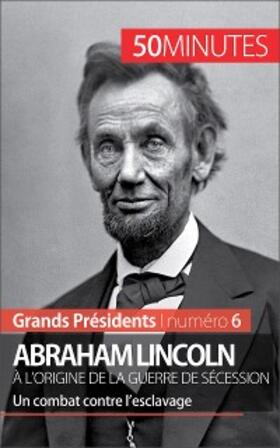 Mettra |  Abraham Lincoln, à l'origine de la guerre de Sécession | eBook | Sack Fachmedien