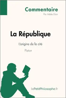Dion | La République de Platon - L'origine de la cité (Commentaire) | E-Book | www.sack.de