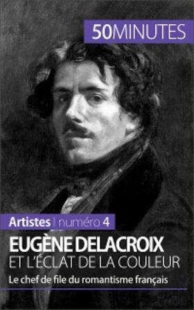 Jacquemin |  Eugène Delacroix et l'éclat de la couleur | eBook | Sack Fachmedien