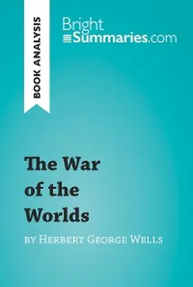 Summaries |  The War of the Worlds by Herbert George Wells (Book Analysis) | eBook | Sack Fachmedien