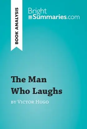 Summaries |  The Man Who Laughs by Victor Hugo (Book Analysis) | eBook | Sack Fachmedien
