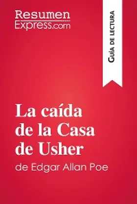 Resumenexpress |  La caída de la Casa de Usher de Edgar Allan Poe (Guía de lectura) | eBook | Sack Fachmedien
