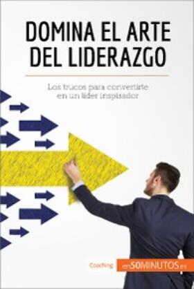 50minutos |  Domina el arte del liderazgo | eBook | Sack Fachmedien