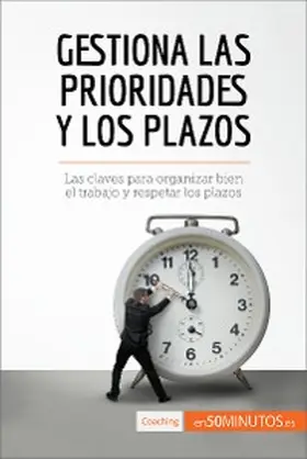 50minutos |  Gestiona las prioridades y los plazos | eBook | Sack Fachmedien