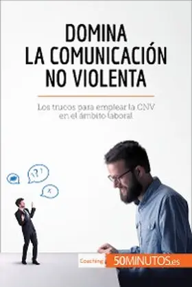50minutos |  Domina la Comunicación No Violenta | eBook | Sack Fachmedien