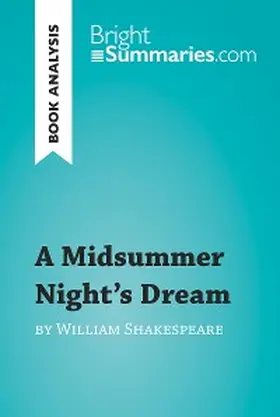 Summaries |  A Midsummer Night's Dream by William Shakespeare (Book Analysis) | eBook | Sack Fachmedien