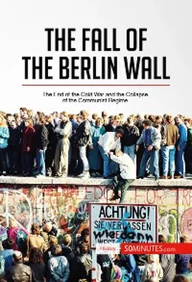 50minutes |  The Fall of the Berlin Wall | eBook | Sack Fachmedien