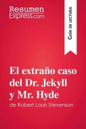 Resumenexpress |  El extraño caso del Dr. Jekyll y Mr. Hyde de Robert Louis Stevenson (Guía de lectura) | eBook | Sack Fachmedien
