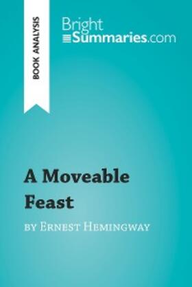 Summaries |  A Moveable Feast by Ernest Hemingway (Book Analysis) | eBook | Sack Fachmedien