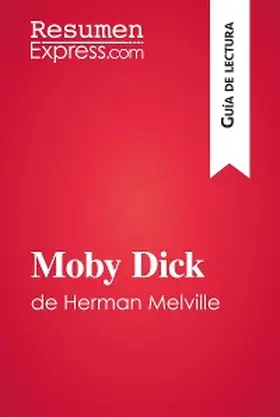 Resumenexpress |  Moby Dick de Herman Melville (Guía de lectura) | eBook | Sack Fachmedien