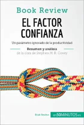 50minutos |  El factor confianza de Stephen M. R. Covey (Análisis de la obra) | eBook | Sack Fachmedien
