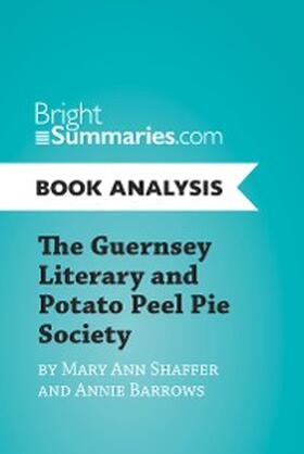Summaries |  The Guernsey Literary and Potato Peel Pie Society by Mary Ann Shaffer and Annie Barrows (Book Analysis) | eBook | Sack Fachmedien