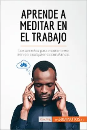 50minutos |  Aprende a meditar en el trabajo | eBook | Sack Fachmedien