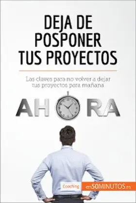 50minutos |  Deja de posponer tus proyectos | eBook | Sack Fachmedien