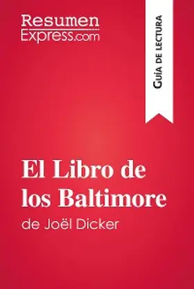 Resumenexpress |  El Libro de los Baltimore de Joël Dicker (Guía de lectura) | eBook | Sack Fachmedien