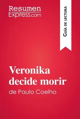 Resumenexpress |  Veronika decide morir de Paulo Coelho (Guía de lectura) | eBook | Sack Fachmedien