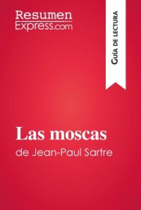 Resumenexpress |  Las moscas de Jean-Paul Sartre (Guía de lectura) | eBook | Sack Fachmedien