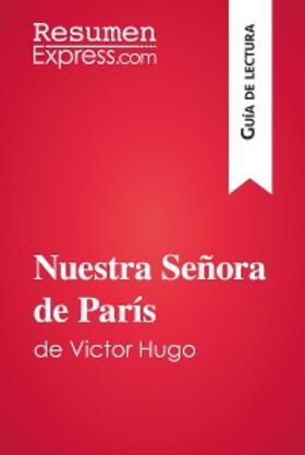 Resumenexpress |  Nuestra Señora de París de Victor Hugo (Guía de lectura) | eBook | Sack Fachmedien