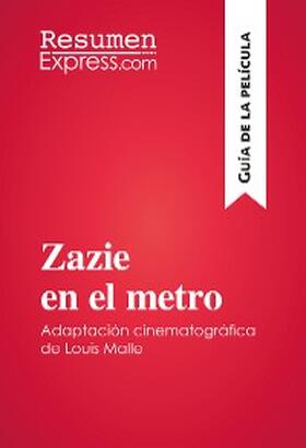 Resumenexpress |  Zazie en el metro de Louis Malle (Guía de la película) | eBook | Sack Fachmedien