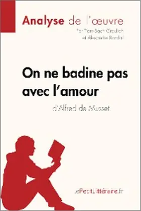 Graulich / Randal |  On ne badine pas avec l'amour d'Alfred de Musset (Analyse de l'oeuvre) | eBook | Sack Fachmedien