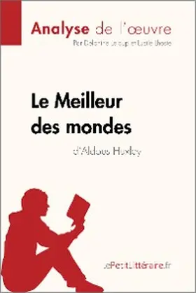 Leloup / Lhoste |  Le Meilleur des mondes d'Aldous Huxley (Analyse de l'oeuvre) | eBook | Sack Fachmedien