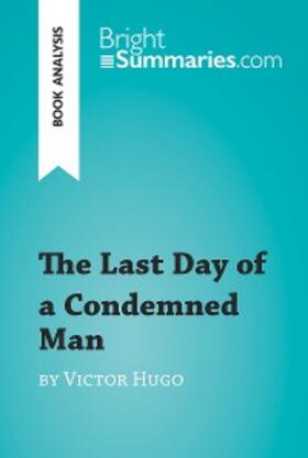 Summaries |  The Last Day of a Condemned Man by Victor Hugo (Book Analysis) | eBook | Sack Fachmedien