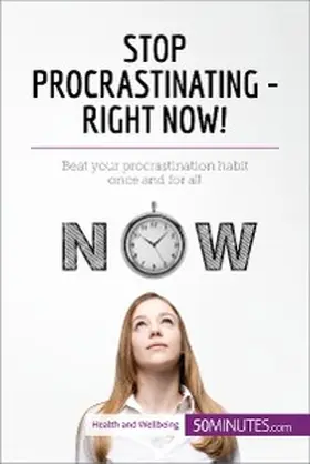 50minutes |  Stop Procrastinating - Right Now! | eBook | Sack Fachmedien