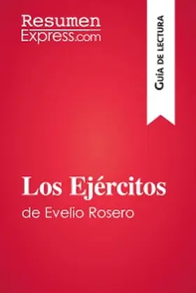 Resumenexpress |  Los Ejércitos de Evelio Rosero (Guía de lectura) | eBook | Sack Fachmedien