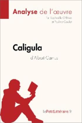 O'Brien / Coullet |  Caligula d'Albert Camus (Analyse de l'oeuvre) | eBook | Sack Fachmedien