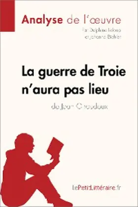 Leloup / Biehler |  La guerre de Troie n'aura pas lieu de Jean Giraudoux (Analyse de l'oeuvre) | eBook | Sack Fachmedien